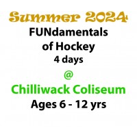 FUNdamentals of Hockey - Chilliwack Coliseum - Summer Program 2024