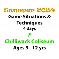 Game Situations and Techniques - Chilliwack Coliseum - Summer Program 2024