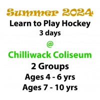 Learn to Play Hockey - Chilliwack Coliseum - Summer Program 2024